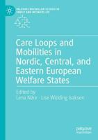 Care Loops and Mobilities in Nordic, Central, and Eastern European Welfare States