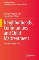 Neighborhoods, Communities and Child Maltreatment : A Global Perspective