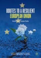 Routes to a Resilient European Union : Interdisciplinary European Studies