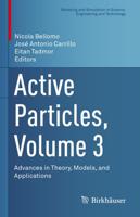 Active Particles, Volume 3 : Advances in Theory, Models, and Applications