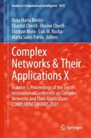 Complex Networks & Their Applications X : Volume 1, Proceedings of the Tenth International Conference on Complex Networks and Their Applications COMPLEX NETWORKS 2021