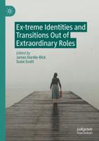 Ex-Treme Identities and Transitions Out of Extraordinary Roles