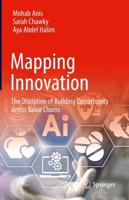Mapping Innovation : The Discipline of Building Opportunity across Value Chains
