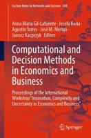 Computational and Decision Methods in Economics and Business : Proceedings of the International Workshop "Innovation, Complexity and Uncertainty in Economics and Business"