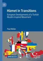Hizmet in Transitions : European Developments of a Turkish Muslim-Inspired Movement
