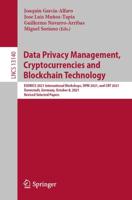 Data Privacy Management, Cryptocurrencies and Blockchain Technology : ESORICS 2021 International Workshops, DPM 2021 and CBT 2021, Darmstadt, Germany, October 8, 2021, Revised Selected Papers