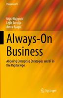 Always-On Business : Aligning Enterprise Strategies and IT in the Digital Age