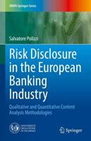 Risk Disclosure in the European Banking Industry : Qualitative and Quantitative Content Analysis Methodologies