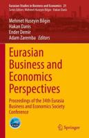Eurasian Business and Economics Perspectives : Proceedings of the 34th Eurasia Business and Economics Society Conference