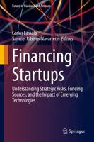 Financing Startups : Understanding Strategic Risks, Funding Sources, and the Impact of Emerging Technologies