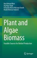 Plant and Algae Biomass : Feasible Sources for Biofuel Production