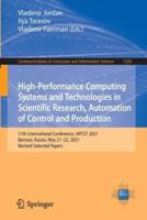 High-Performance Computing Systems and Technologies in Scientific Research, Automation of Control and Production : 11th International Conference, HPCST 2021, Barnaul, Russia, May 21-22, 2021, Revised Selected Papers