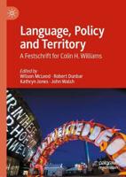 Language, Policy and Territory : A Festschrift for Colin H. Williams