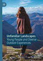 Unfamiliar Landscapes : Young People and Diverse Outdoor Experiences