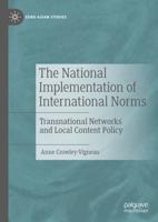 The National Implementation of International Norms : Transnational Networks and Local Content Policy