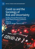 Covid-19 and the Sociology of Risk and Uncertainty : Studies of Social Phenomena and Social Theory Across 6 Continents