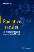 Radiative Transfer : An Introduction to Exact and Asymptotic Methods