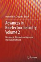 Advances in Bioelectrochemistry. Volume 2 Biomimetic, Bioelectrocatalysis and Materials Interfaces