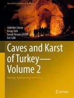 Caves and Karst of Turkey. Volume 2 Geology, Hydrogeology and Karst