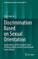 Discrimination Based on Sexual Orientation : Jurisprudence of the European Court of Human Rights and the Constitutional Court of Korea