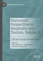 Humanistic Perspectives in Hospitality and Tourism. Volume II CSR and Person-Centred Care