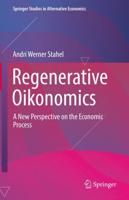 Regenerative Oikonomics : A New Perspective on the Economic Process