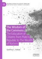 The Wisdom of the Commons : The Education of Citizens from Plato's Republic to The Wealth of Nations
