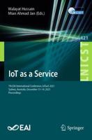 IoT as a Service : 7th EAI International Conference, IoTaaS 2021, Sydney, Australia, December 13-14, 2021, Proceedings