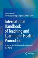 International Handbook of Teaching and Learning in Health Promotion : Practices and Reflections from Around the World