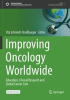 Improving Oncology Worldwide : Education, Clinical Research and Global Cancer Care