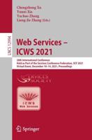 Web Services - ICWS 2021 : 28th International Conference, Held as Part of the Services Conference Federation, SCF 2021, Virtual Event, December 10-14, 2021, Proceedings