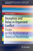 Deception and Delay in Organized Conflict : Essays on the Mathematical Theory of Maskirovka