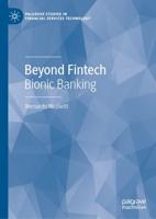 Beyond Fintech : Bionic Banking