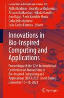 Innovations in Bio-Inspired Computing and Applications : Proceedings of the 12th International Conference on Innovations in Bio-Inspired Computing and Applications (IBICA 2021) Held During December 16-18, 2021