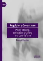 Regulatory Governance : Policy Making, Legislative Drafting and Law Reform