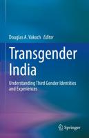 Transgender India : Understanding Third Gender Identities and Experiences