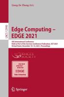 Edge Computing - EDGE 2021 : 5th International Conference, Held as Part of the Services Conference Federation, SCF 2021, Virtual Event, December 10-14, 2021, Proceedings
