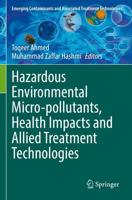 Hazardous Environmental Micro-Pollutants, Health Impacts and Allied Treatment Technologies