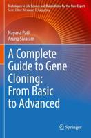 A Complete Guide to Gene Cloning