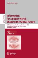 Information for a Better World: Shaping the Global Future : 17th International Conference, iConference 2022, Virtual Event, February 28 - March 4, 2022, Proceedings, Part II