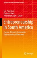 Entrepreneurship in South America : Context, Diversity, Constraints, Opportunities and Prospects