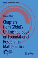 Chapters from Gödel's Unfinished Book on Foundational Research in Mathematics