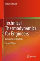 Technical Thermodynamics for Engineers : Basics and Applications