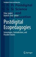 Postdigital Ecopedagogies : Genealogies, Contradictions, and Possible Futures