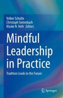 Mindful Leadership in Practice : Tradition Leads to the Future
