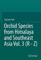 Orchid Species from Himalaya and Southeast Asia. Vol. 3 (R-Z)