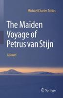 The Maiden Voyage of Petrus van Stijn : A Novel