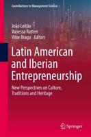 Latin American and Iberian Entrepreneurship : New Perspectives on Culture, Traditions and Heritage