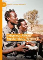 Indigenous African Popular Music, Volume 1 : Prophets and Philosophers