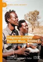 Indigenous African Popular Music. Volume 1 Prophets and Philosophers